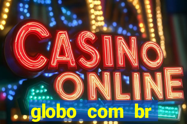 globo com br absolutamente noticias